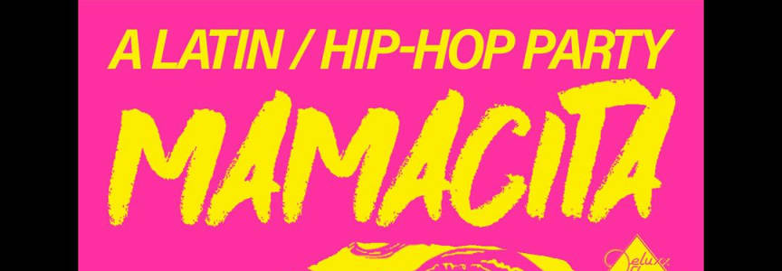 MAMACITA : A Latin/Hip-Hop Party