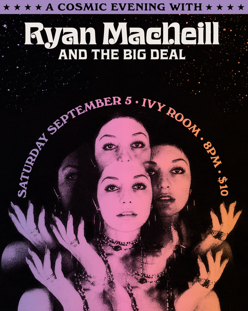Ryan MacNeill and The Big Deal + Special Guests
