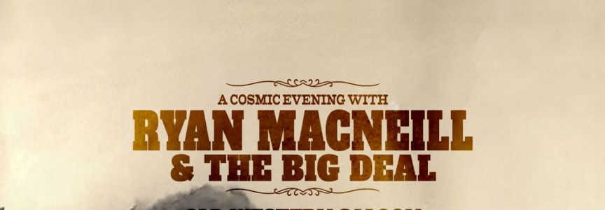 Ryan MacNeill & The Big Deal w/Ruby Lee Hill & The OGs