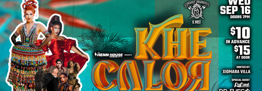 Khe Calor: A Latinx Dance Party with pop-up Drag & Burlesque Show