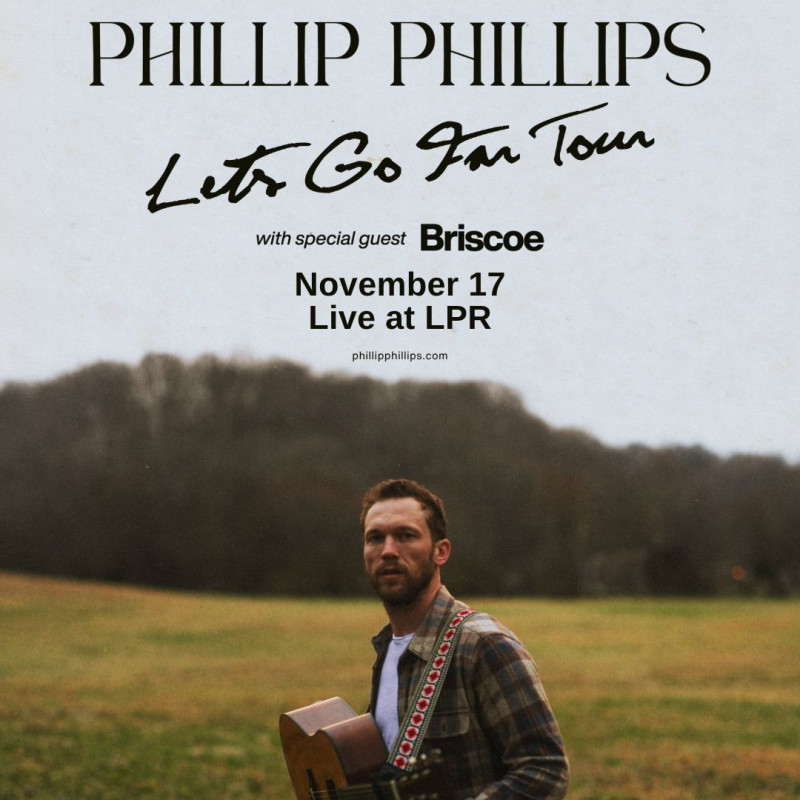 Phillip Phillips Let's Go Far Tour w/ Briscoe