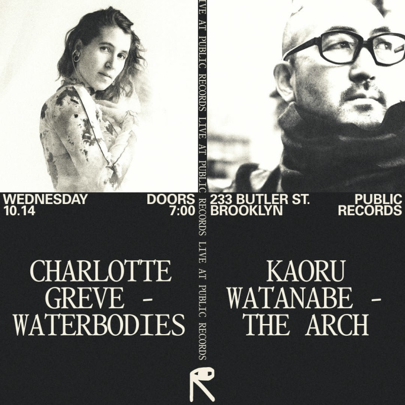 Charlotte Greve - WATERBODIES & Kaoru Watanabe - THE ARCH Release Show