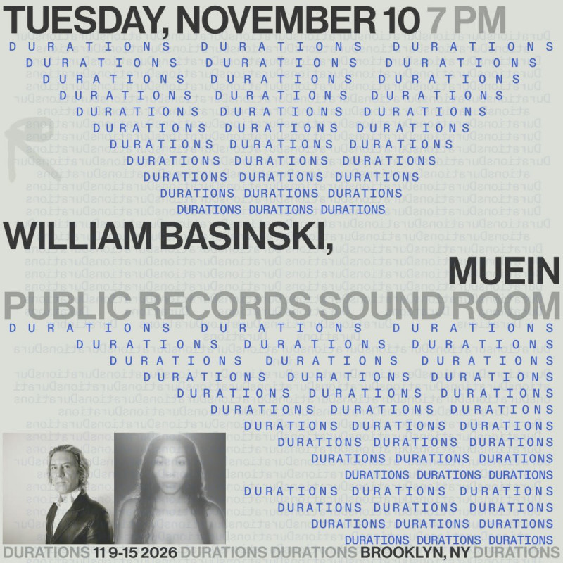 DURATIONS: William Basinski, muein