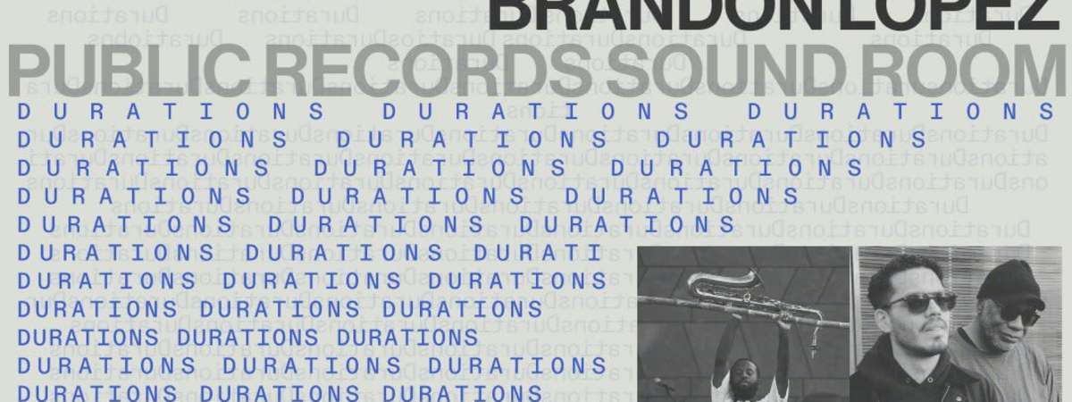 DURATIONS: JJJJJerome Ellis, Fred Moten & Brandon Lopez