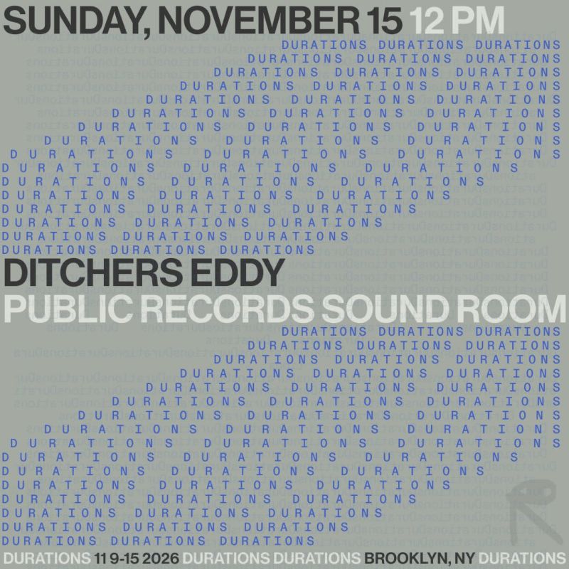 DURATIONS: Ditchers Eddy