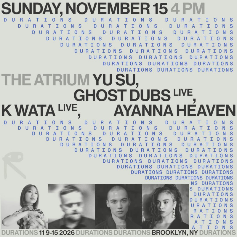 DURATIONS: Yu Su, Ghost Dubs [Live], K Wata [Live], & More!