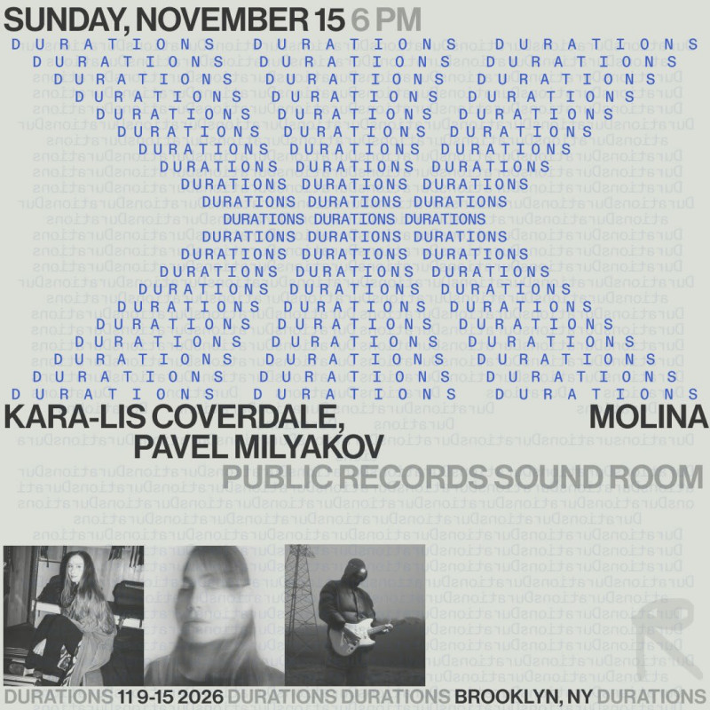 DURATIONS: Kara-Lis Coverdale, Molina, Pavel Milyakov