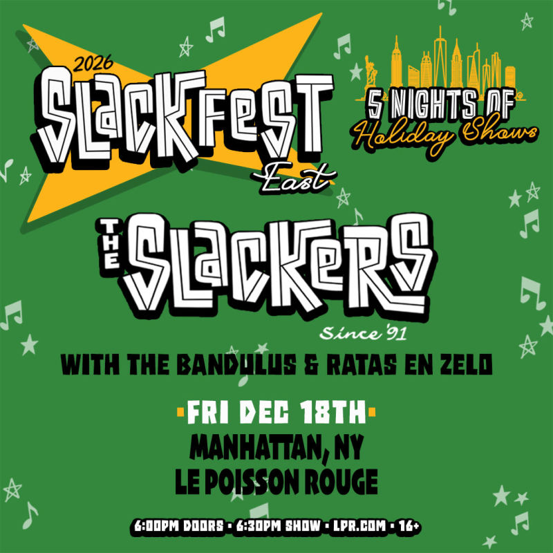 The Slackers Slackfest East Holiday Show w/ The Bandulus + Ratas En Zelo