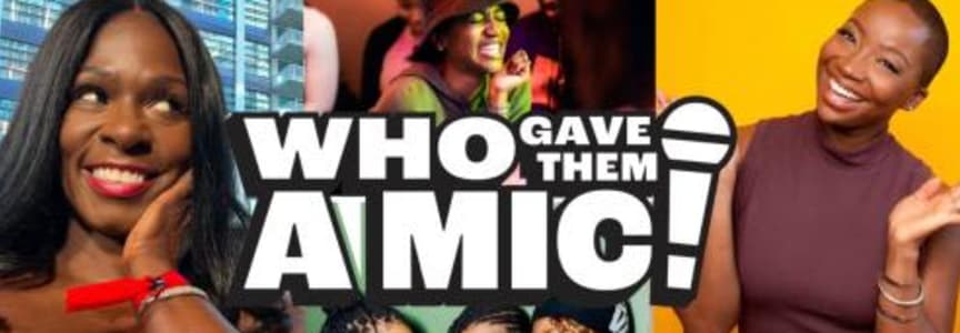 Who Gave Them a Mic Comedy Show - Hosted by Derrell Meyers
