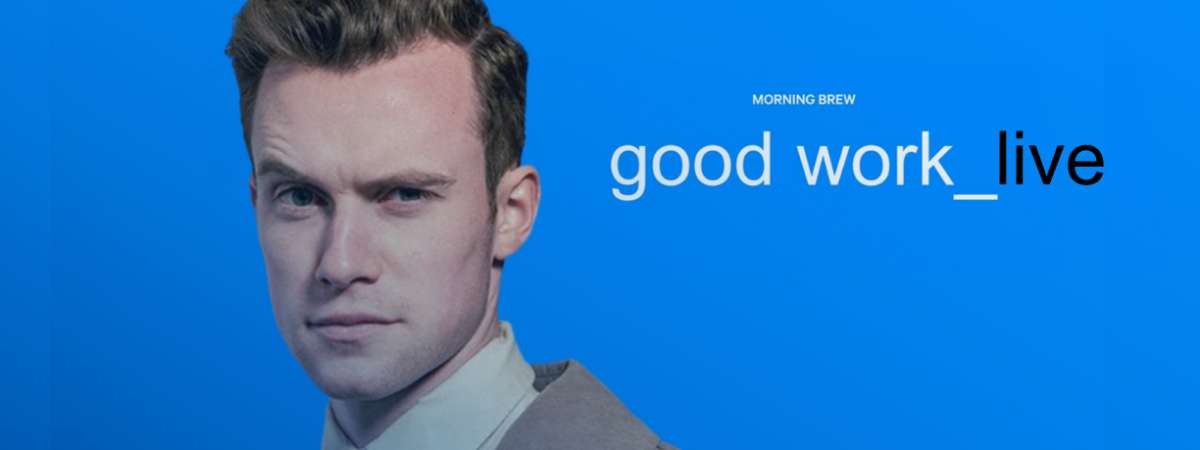 Good Work Live!