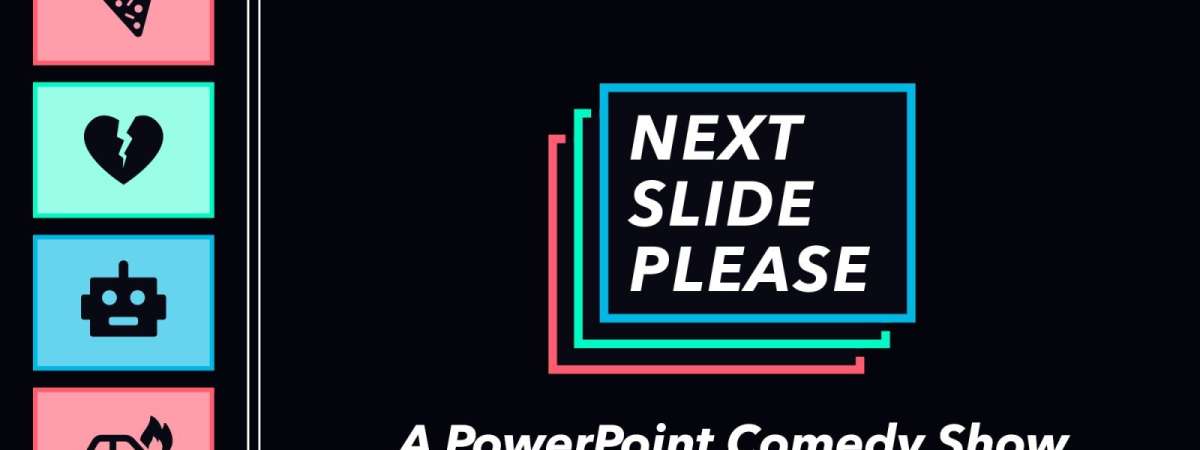 Next Slide Please