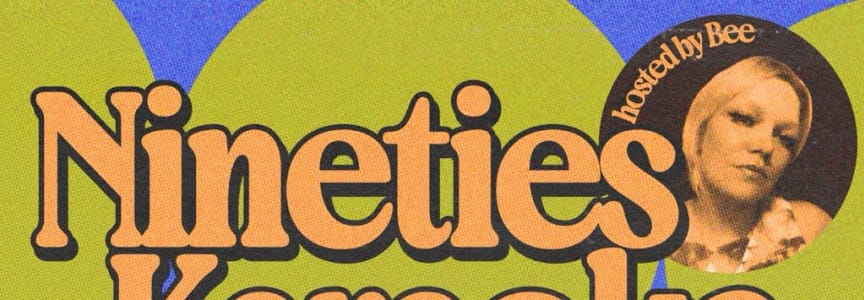 Nineties Karaoke hosted by Bee