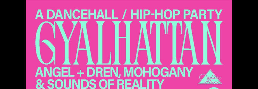 Gyalhattan : A Dancehall/Hip-Hop Party