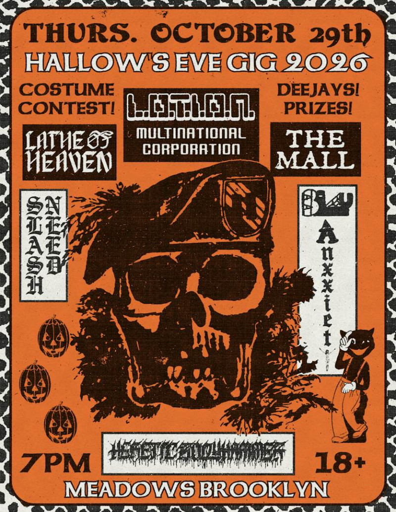 Hallow's Eve Gig 2026 with L.O.T.I.O.N, Lathe of Heaven, The Mall with Slash Need, Blu Anxxiety, Heretic Bodyhammer