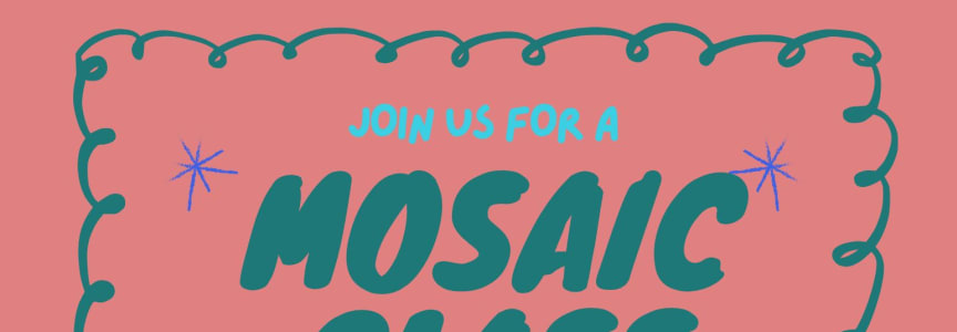 Mosaic Workshop