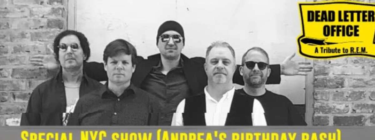 Dead Letter Office (R.E.M.Tribute) - NYC Show for Andrea's Birthday Bash