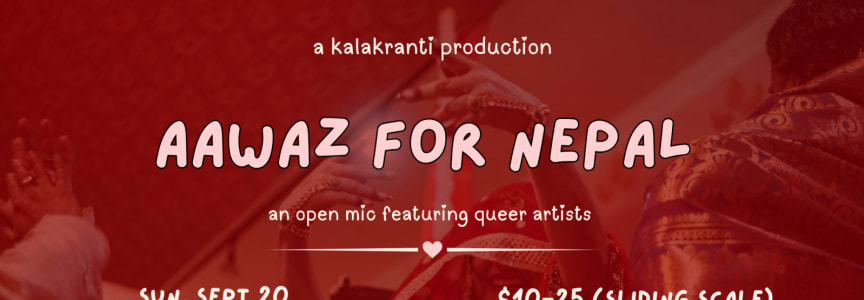 Aawaz for Nepal: an open mic featuring queer artists