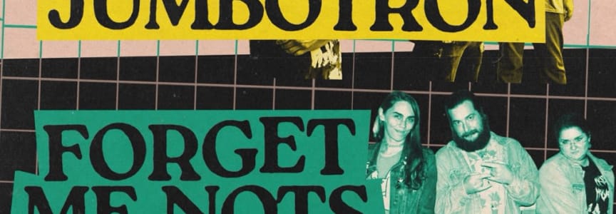 El Jumbotron, Forget-Me-Nots, HoneyBunny