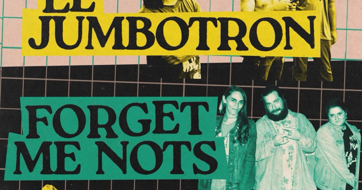 El Jumbotron, Forget-Me-Nots, HoneyBunny