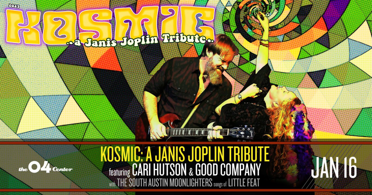 KOSMIC: A Janis Joplin Tribute feat. Cari Hutson & Good Company with The South Austin Moonlighters Austin concert poster
