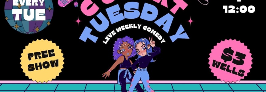 C U Next Tuesday: Weekly Comedy hosted by Corlis DeLauren and Tess Vergult