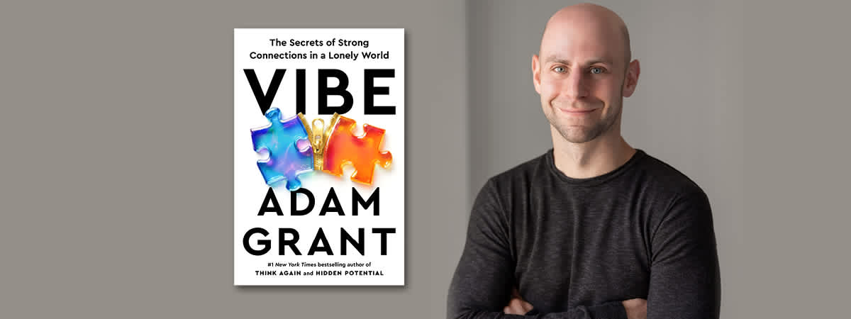 VIBE: The Secrets of Strong Connections in a Lonely World w/ Adam Grant & Malcom Gladwell
