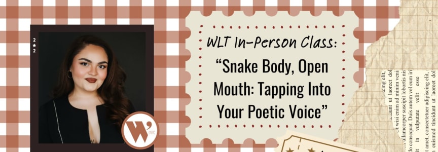 “Snake Body, Open Mouth: Tapping Into Your Poetic Voice” with Bianca Alyssa Pérez