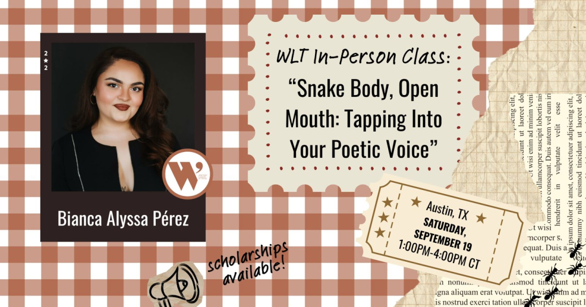 “Snake Body, Open Mouth: Tapping Into Your Poetic Voice” with Bianca Alyssa Pérez