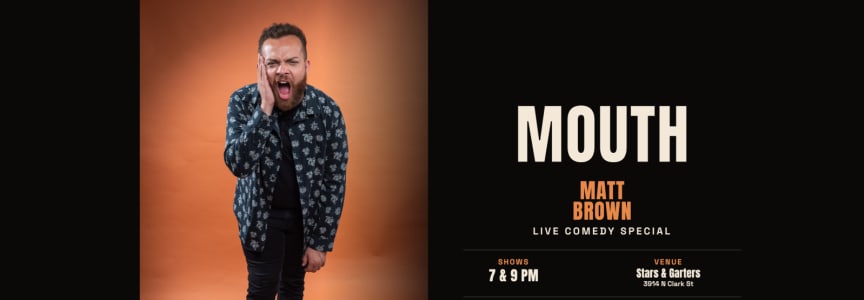 MOUTH: Matt Brown Live Comedy Special