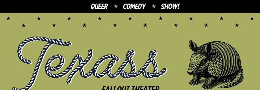 TexAss: A Queer Comedy Show