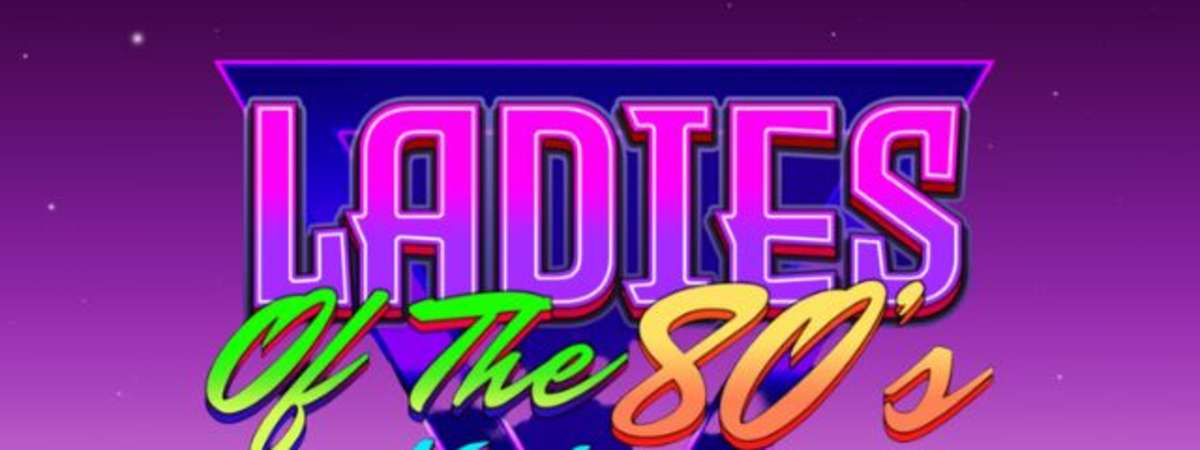 Ladies of The 80's Night Out!