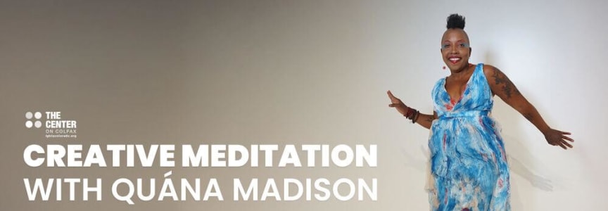Creative Meditation with Quána Madison – West of
