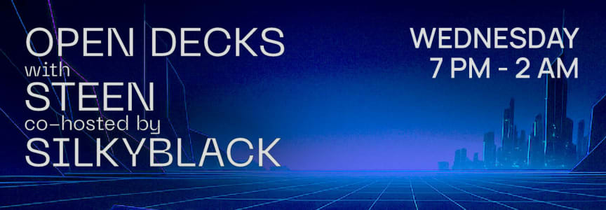 Open Decks w/ Steen and SilkyBlack