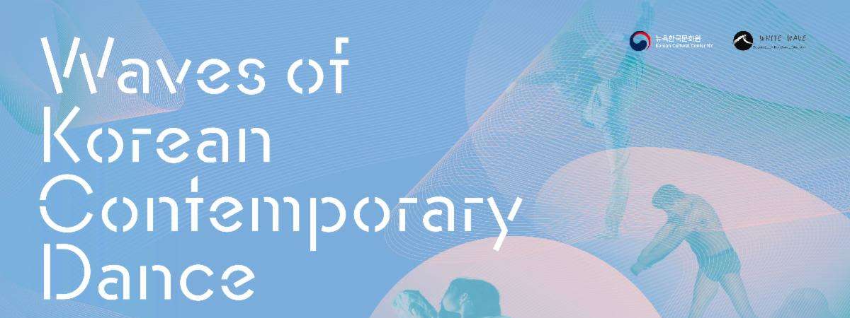 WHITE WAVE Dance and Korean Cultural Center New York present Waves of Korean Contemporary Dance