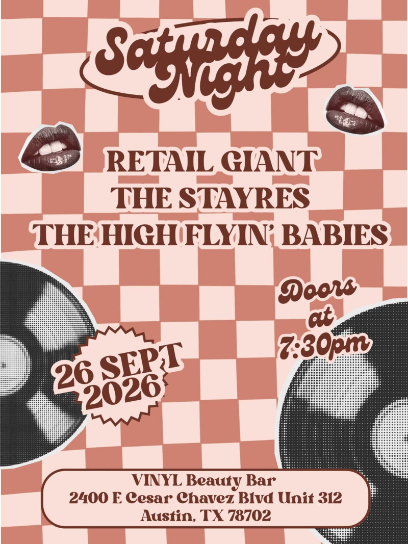 RETAIL GIANT! THE STAYRES! THE HIGH FLYIN' BABIES! in Austin at