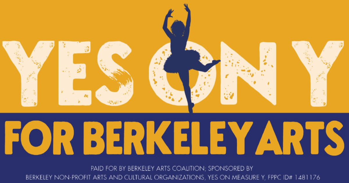 Vote Yes On Measure Y - For Berkeley Arts