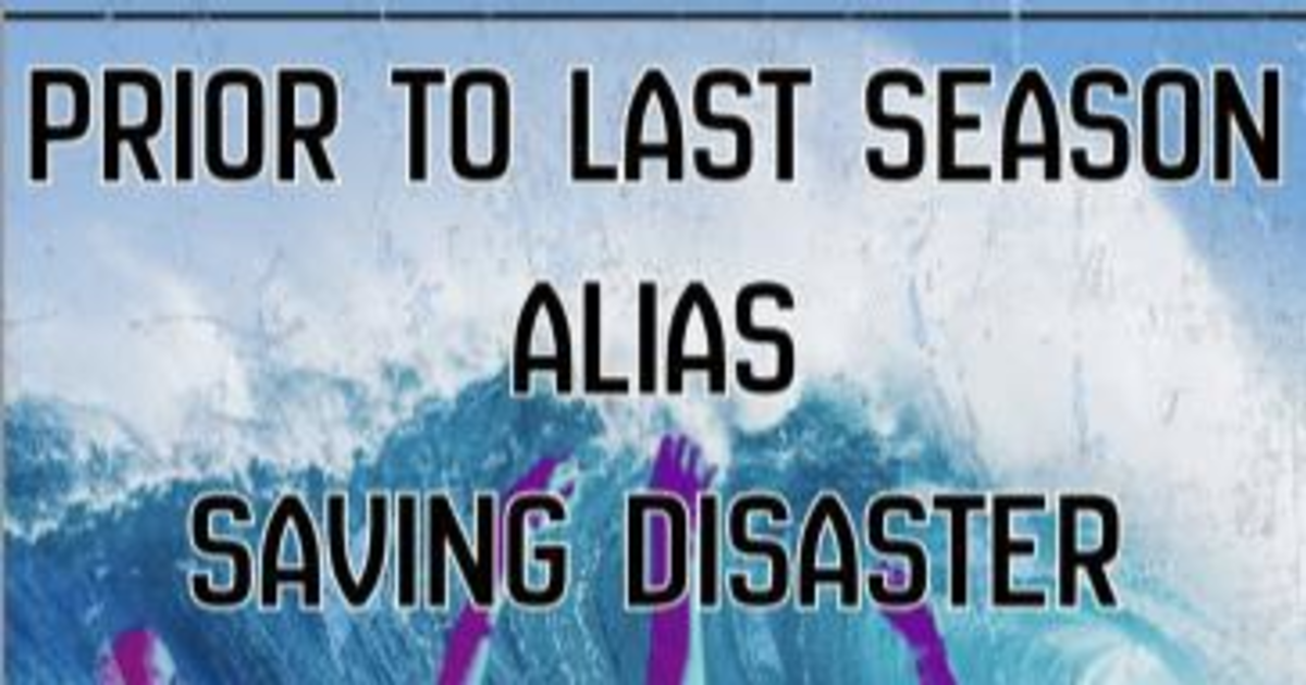 Prior To Last Season| Alias | Saving Disaster | Follies