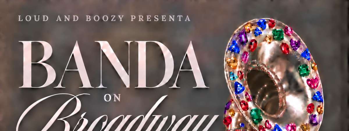 Banda on Broadway – Loud & Boozy