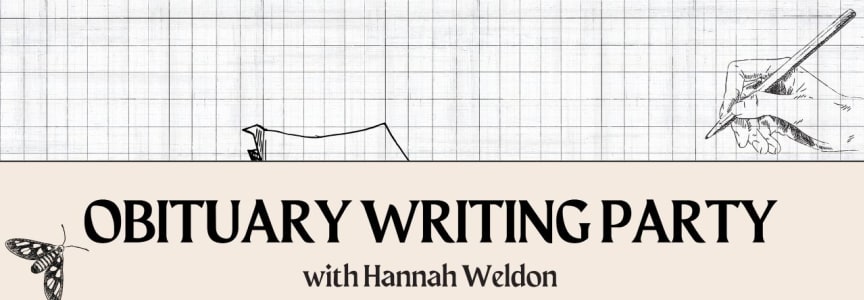 Obituary Writing Party with Hannah Weldon