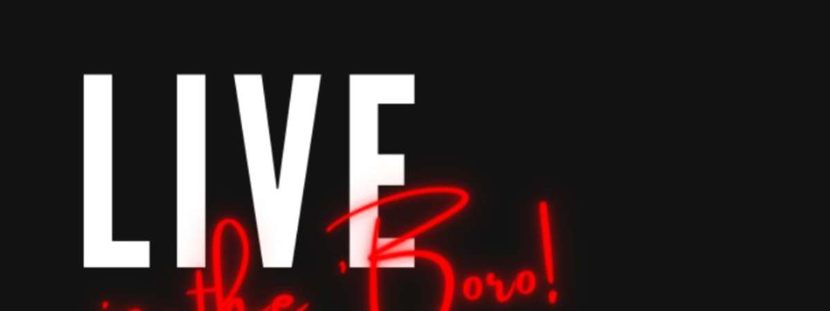 Live In The Boro!