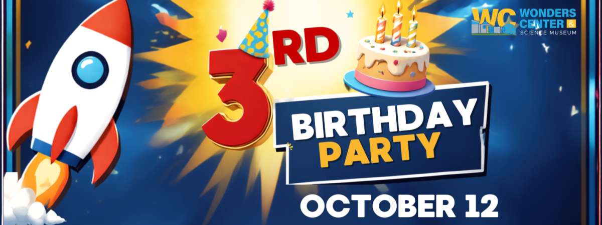 3rd Birthday Celebration of the Wonders Center