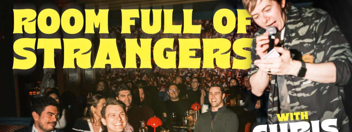Room Full of Strangers with Chris Turner (Work in Progress)