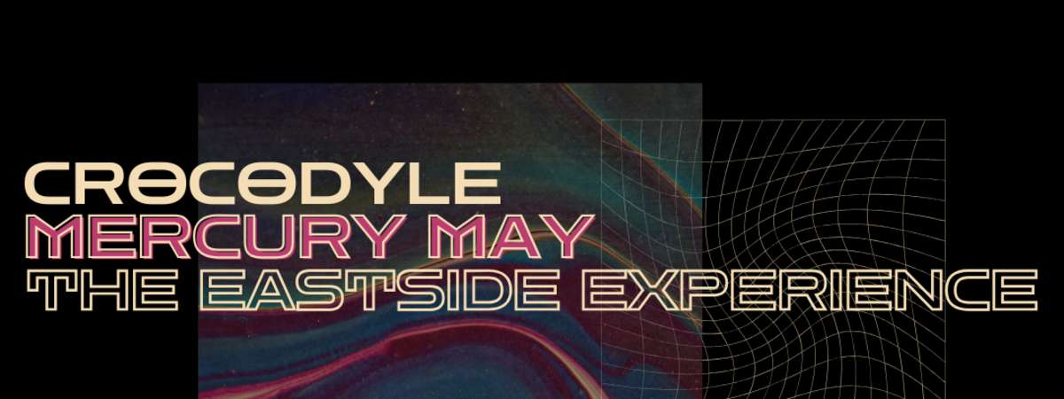 Crocodyle | Mercury May | The Eastside Experience