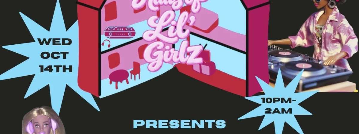 Haus of Lil Girlz presents Welcome to the Dollhaus