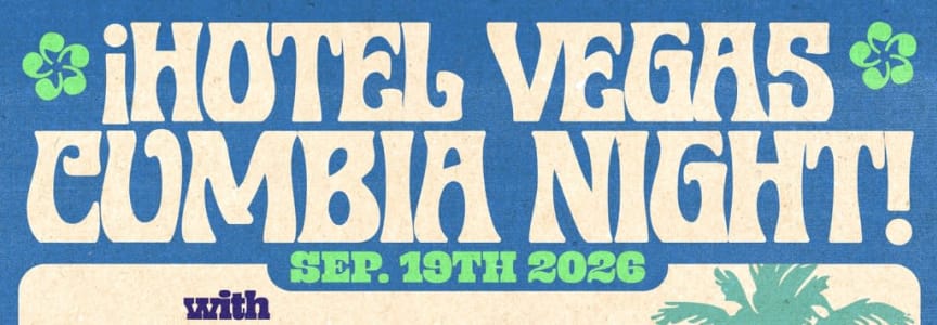¡Hotel Vegas Cumbia Night! ft. Fuego Santo,  Los Desechos, DJ Houser & FREE Cumbia Dance Class with La Sirena