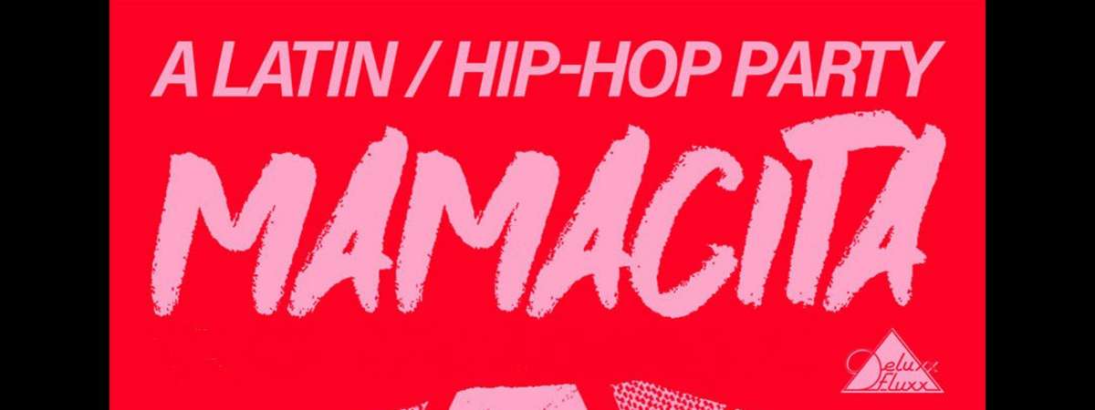 MAMACITA : A Latin/Hip-Hop Party