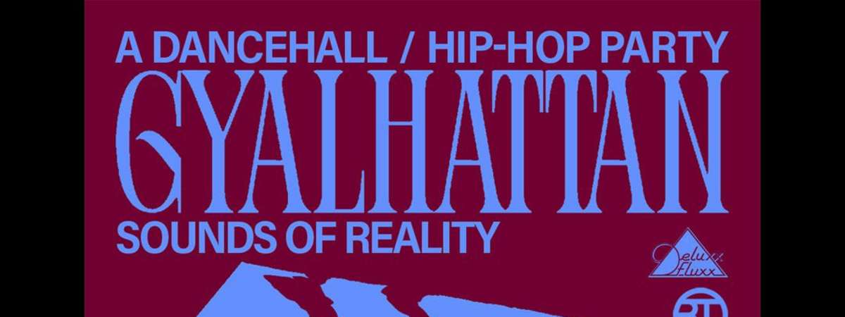 Gyalhattan : A Dancehall/Hip-Hop Party