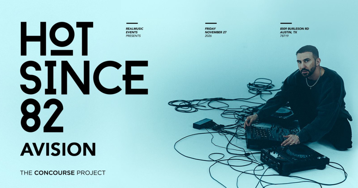 Hot Since 82 + Avision at The Concourse Project Austin concert poster