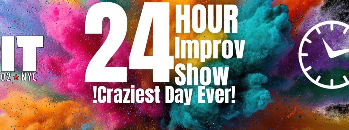 Craziest Day Ever!! 24 Hour Improv Show