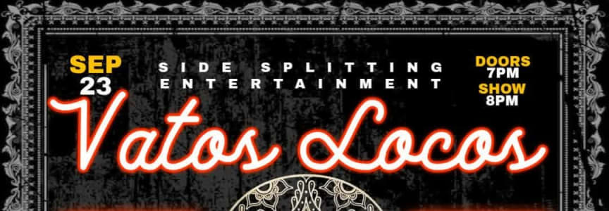 Vatos Locos Comedy Night